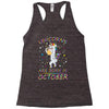 Unicorns are born in October Racerback Tank