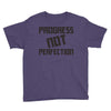 progress not perfection Youth Tee