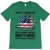 Veteran Don't Thank Me Thank My Brothers Who Never Came Back T-Shirt