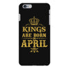 kings are born in april iPhone 6 Plus/6s Plus Case