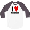 i love personalize 3/4 Sleeve Shirt