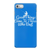 good things come to those who bait iPhone 7 Case