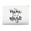 This Mama Runs on Magic Accessory Pouches