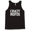 crazy mofos Tank Top
