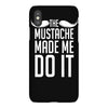 mustache made me do it funny iPhoneX Case