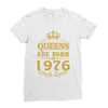 queens are born in 1976 Ladies Fitted T-Shirt