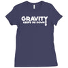gravity keeps me down Ladies Fitted T-Shirt