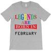 legends are born february T-Shirt