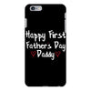 Happy First Father's Day Daddy iPhone 6 Plus/6s Plus Case