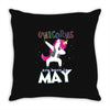UNICORN ARE BORN IN MAY Throw Pillow