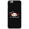 Excuse Me is it January yet? Baby Boy iPhone 6/6s Case