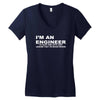 i'm an engineer to save time let's just assume that i'm never wrong Women's V-Neck T-Shirt