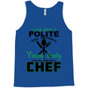 I Was One A Polite Well Mannered Young Lady And Then I Became A Chef Tank Top