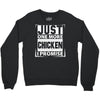 Just One More Chicken I Promise Crewneck Sweatshirt