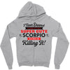i never dreamed i'd grow up to be a super cute scorpio but here i am k Zipper Hoodie