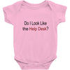 do i like the help desk Baby Bodysuit