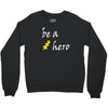be a hero logo white Crewneck Sweatshirt