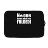 no one cares what you folded Laptop sleeve
