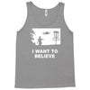 i want to believe Tank Top