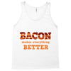 bacon makes everything better Tank Top