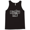 blow me Tank Top