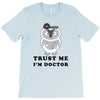 Trust Me i'm Doctor T-Shirt