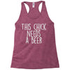 this chick needs a beer Racerback Tank