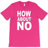 how about no T-Shirt