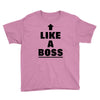 like a boss Youth Tee