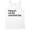 let me overthink this Tank Top