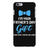 I'm Your Father's Day Gift  Says You're Welcome Baby Boy iPhone 6 Plus/6s Plus Case