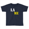 lame Toddler T-shirt
