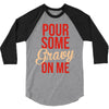 pour some gravy on me 3/4 Sleeve Shirt