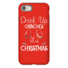 drink up grinches it's christmas iPhone 8
