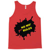 no mo rules Tank Top