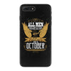 All Men Are Created Equal But Only The Best Are Born In October iPhone 7 Plus Case