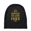 kings are born in 1985 Baby Beanies