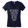 my favorite daughter bought me this shirt Women's V-Neck T-Shirt