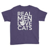 real men love cats Youth Tee