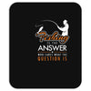 fishing is the answer! Mousepad