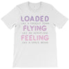 loaded like a freight train flying like an aeroplane feeling like a sp T-Shirt
