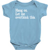 hang on let me overthink this Baby Bodysuit