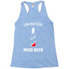 low battery   need beer Racerback Tank