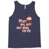 mary has got nothing on me Tank Top