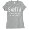 santa doesn't believe in you either Ladies Fitted T-Shirt