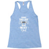 sorry this guy is already taken by a super sexy  may girl Racerback Tank
