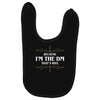 because i'm the dm Baby Bibs