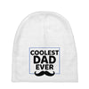Coolest Dad Ever Baby Beanies