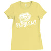problem Ladies Fitted T-Shirt