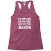 Exercise Or Bacon Racerback Tank